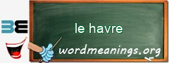 WordMeaning blackboard for le havre